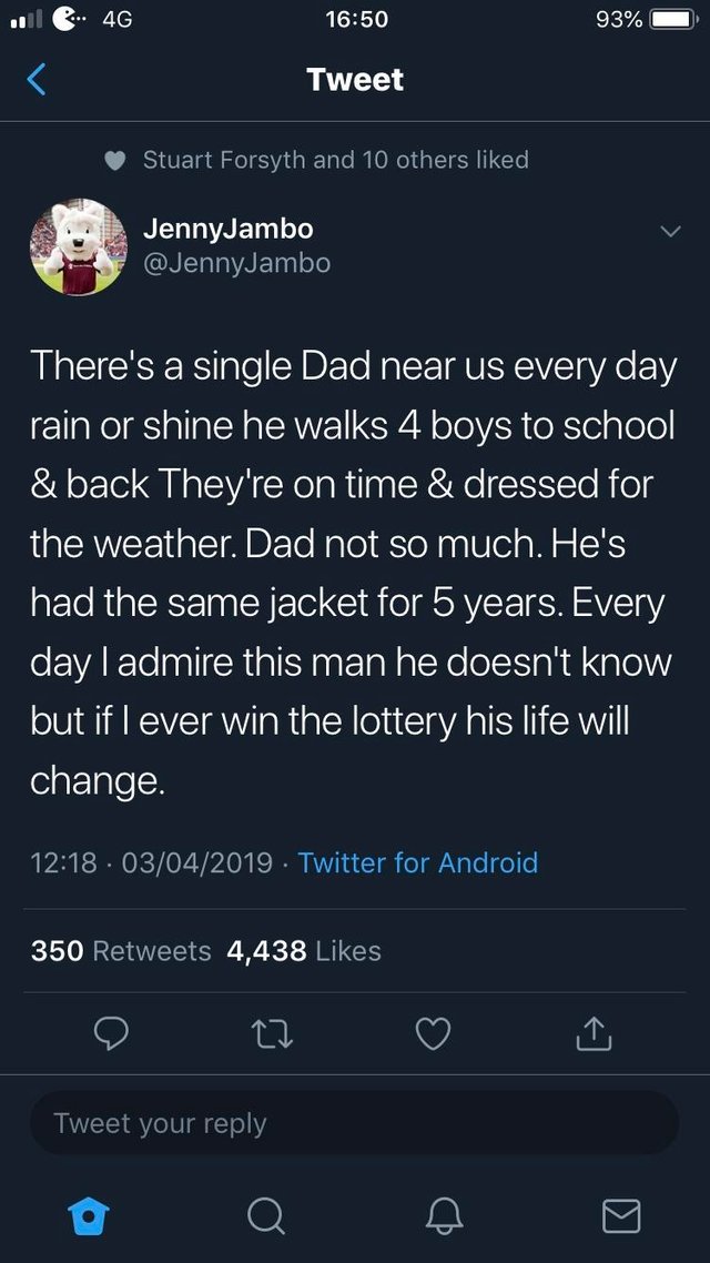 wholesome meme screenshot - .011 B 4G 93% Tweet Stuart Forsyth and 10 others d, JennyJambo There's a single Dad near us every day rain or shine he walks 4 boys to school & back They're on time & dressed for the weather. Dad not so much. He's had the same 