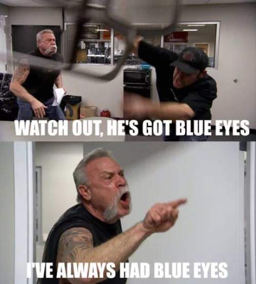 Game of Thrones season 8 meme - Watch out, he's got blue eyes.