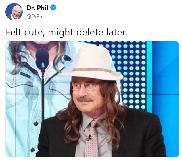 Dr. Phil posted this felt cute, might delete later meme dressed as Kid Rock.