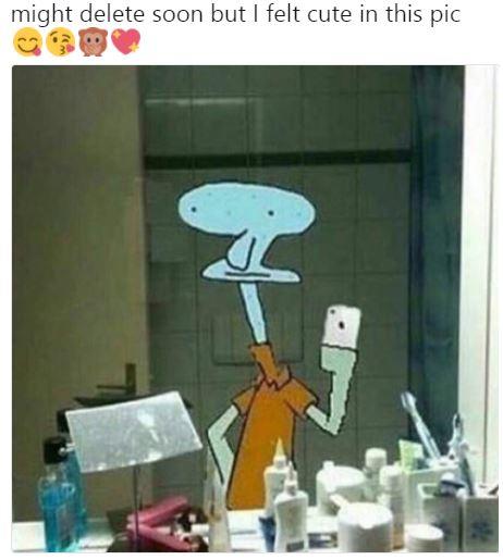 The original might delete soon but i felt cute in this pic meme with a poorly drawn Squidward.