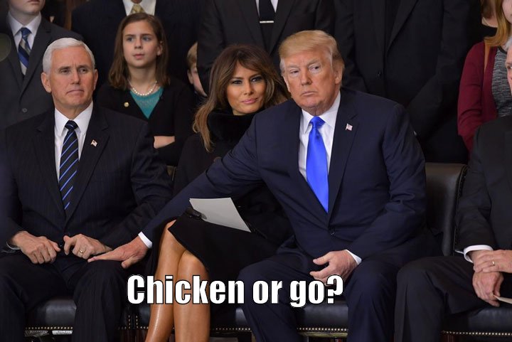 Trump indulges in a game of chicken or go