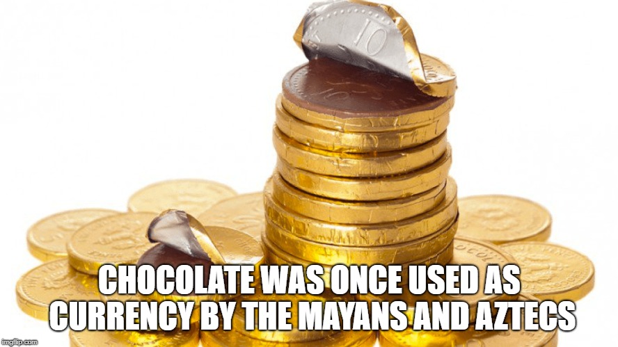 wtf facts - chocolate coins - Chocolate Was Once Used As Currency By The Mayans And Aztecs imgita.com