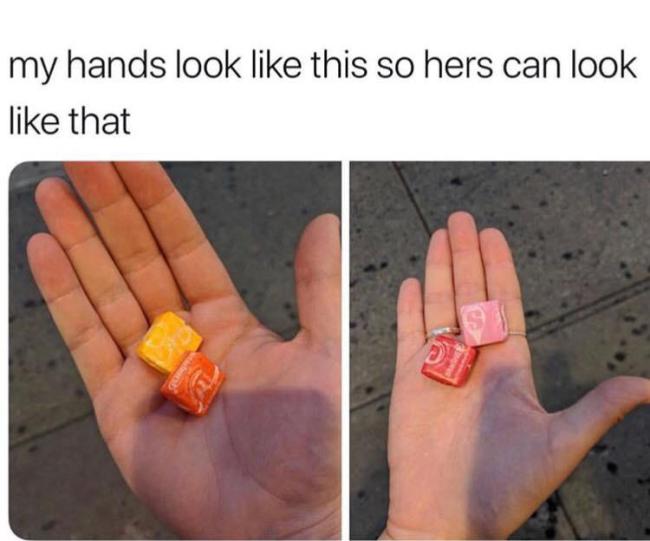 my hands look like this meme - my hands look this so hers can look that