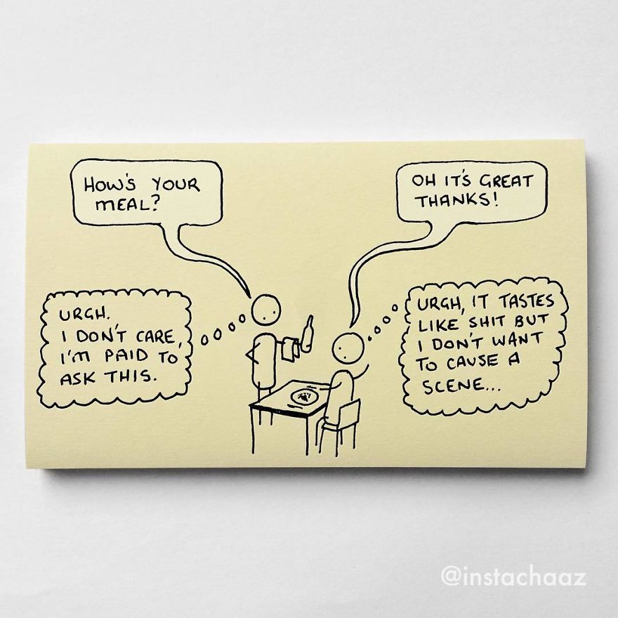 sticky note drawings - How's Your Meal? Oh It'S Great Thanks! oo Eurgh. Si Don'T Care 300 I'M Paid To Ask This. Ourgh, It Tastes Shit But I Don'T Want 3 To Cause A Scene...