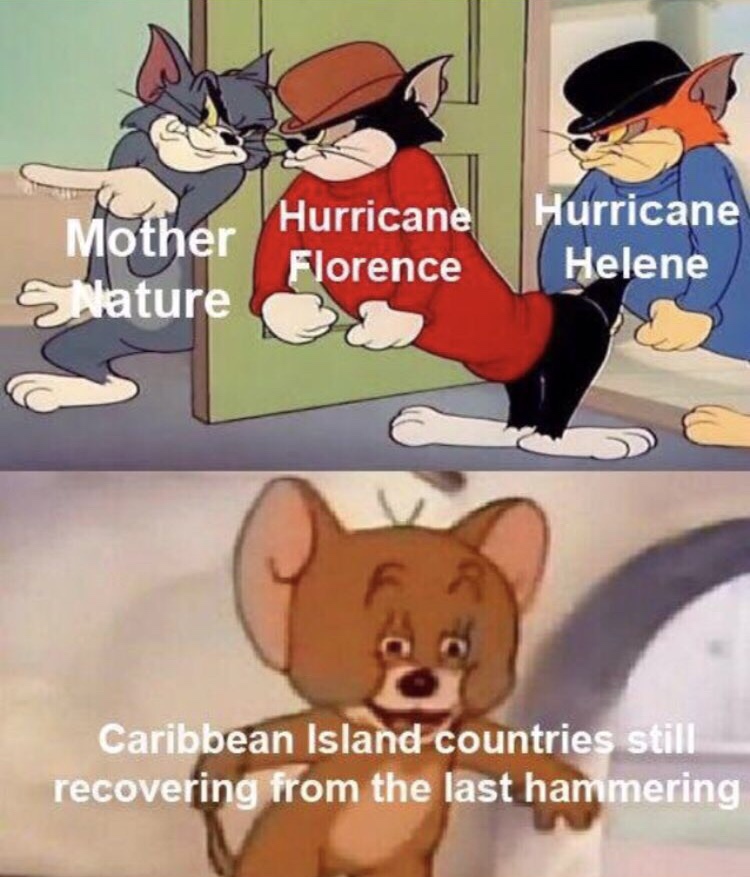 meme florence hurricane meme - Mother E Nature Hurricane Florence Hurricane Helene Caribbean Island countries still recovering from the last hammering