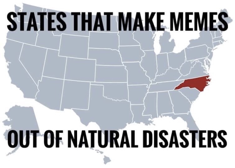 meme hurricane florence north carolina memes - States That Make Memes Out Of Natural Disasters