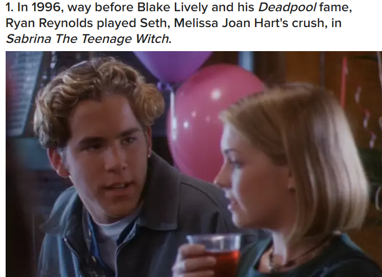 ryan reynolds sabrina the teenage witch - 1. In 1996, way before Blake Lively and his Deadpool fame, Ryan Reynolds played Seth, Melissa Joan Hart's crush, in Sabrina The Teenage Witch.