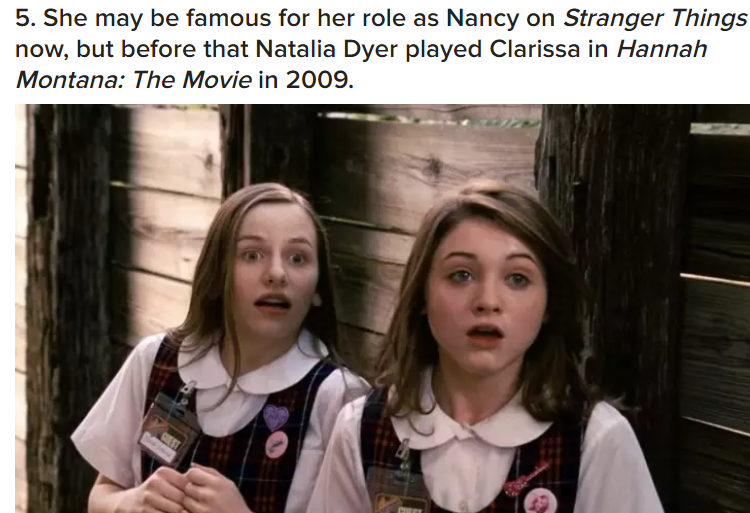 hannah montana le film natalia dyer - 5. She may be famous for her role as Nancy on Stranger Things now, but before that Natalia Dyer played Clarissa in Hannah Montana The Movie in 2009.