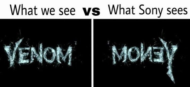 we are venom meme - What we see vs What Sony sees Venom Money