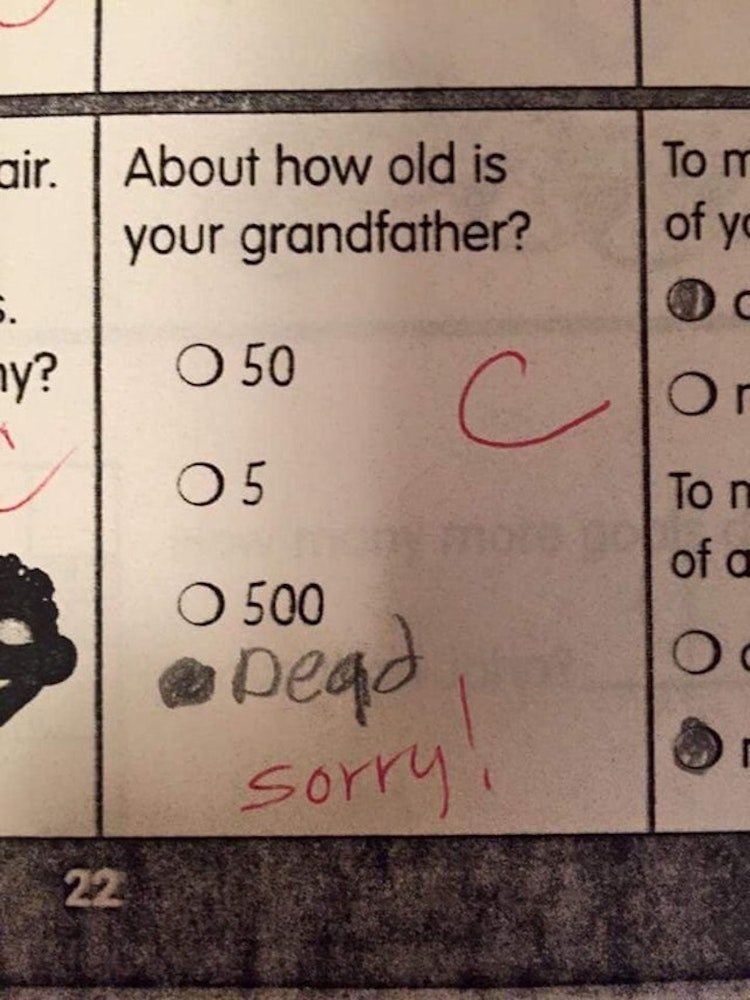 funny kid test answers - air. About how old is your grandfather? Tom of yo ly? O 50 O 5 To of a o 500 pend sorry! 2