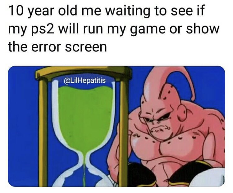 kid buu waiting - 10 year old me waiting to see if my ps2 will run my game or show the error screen