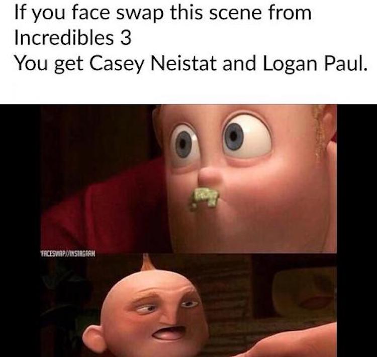 no shade but the bottom one is logan paul - If you face swap this scene from Incredibles 3 You get Casey Neistat and Logan Paul. FaceswapInstagram