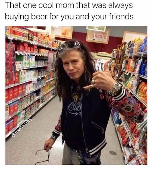 cool mum meme - That one cool mom that was always buying beer for you and your friends hicnic This Fukncity