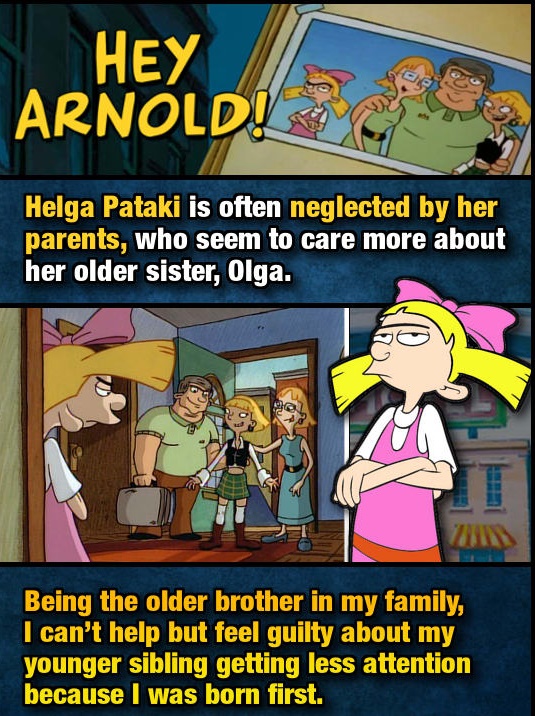 hey arnold - Hey Arnold! Arnoldus Helga Pataki is often neglected by her parents, who seem to care more about her older sister, Olga. Na Being the older brother in my family, I can't help but feel guilty about my younger sibling getting less attention bec