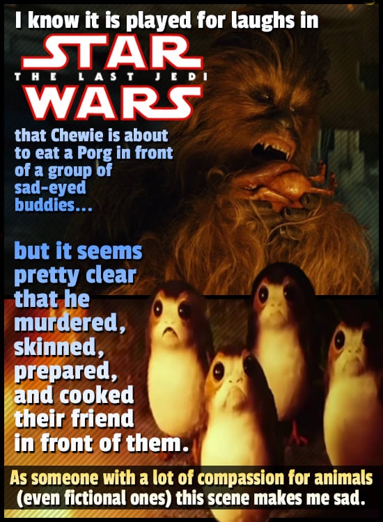 photo caption - I know it is played for laughs in Star Rpur Wars that Chewie is about to eat a Porg in front of a group of sadeyed buddies... but it seems pretty clear that he murdered, skinned, prepared, and cooked their friend in front of them. As someo