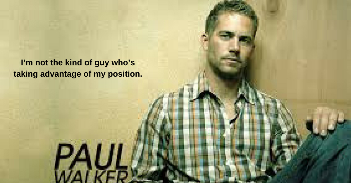 10 Paul Walker Quotes which can help you to lead a stunning life.