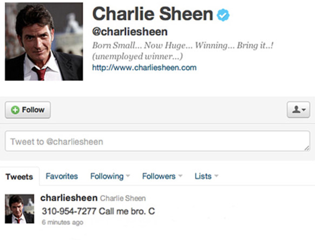 charlie sheen phone number - Charlie Sheen Born Small... Now Huge... Winning... Bring it..! unemployed winner... Tweet to Tweets Favorites ing ers Lists charliesheen Charlie Sheen 3109547277 Call me bro. C 6 minutes ago