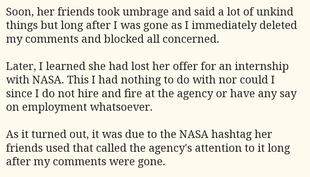 tweet - girl loses nasa internship - Soon, her friends took umbrage and said a lot of unkind things but long after I was gone as I immediately deleted my and blocked all concerned. Later, I learned she had lost her offer for an internship with Nasa. This