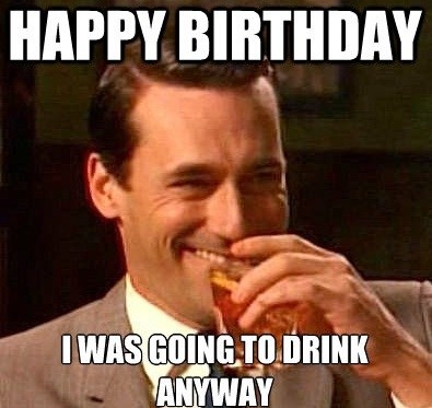 Jon Hamm smiling while drinking whiskey wishing happy birthday, was going to drink anyway