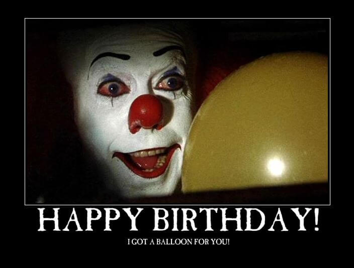 terrifying clown happy birthday meme in demotivational poster style