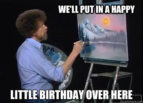 Bob Ross happy birthday meme painting