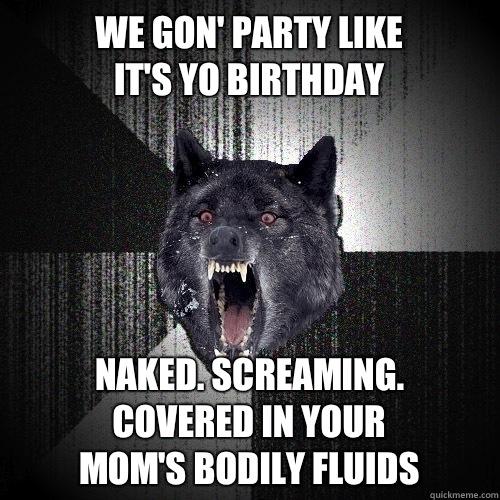 Insanity Wolf happy birthday meme
