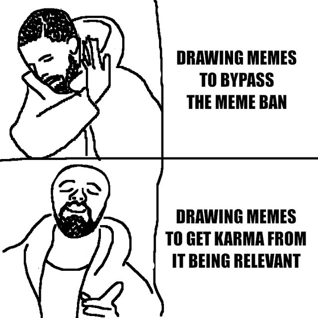 meme of drawing meme - Drawing Memes To Bypass The Meme Ban Drawing Memes To Get Karma From It Being Relevant