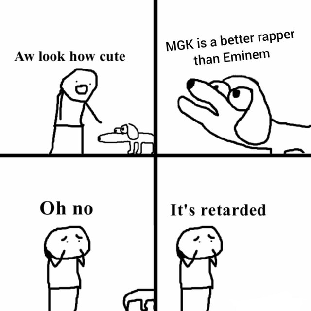meme of we need a healer - Aw look how cute Mgk is a better rapper than Eminem Oh no It's retarded