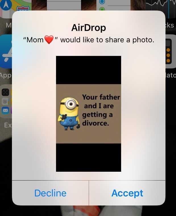 meme - funny airdrop - M ks AirDrop " would to a photo. "Mom App ata Your father and I are getting a divorce. Decline Accept
