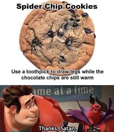 meme - thanks satan meme - Spider Chip Cookies Use a toothpick to draw legs while the chocolate chips are still warm ame at a Time Thanks, Satan,