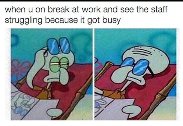 squidward sunglasses meme - when u on break at work and see the staff struggling because it got busy