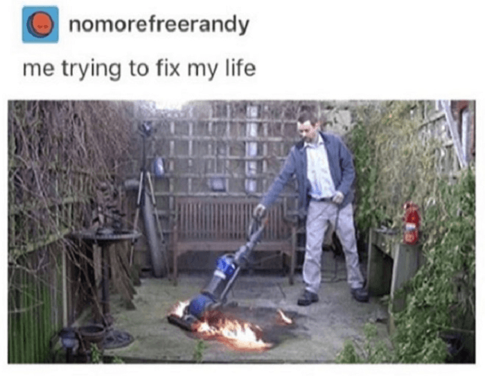 Meme - O nomorefreerandy me trying to fix my life