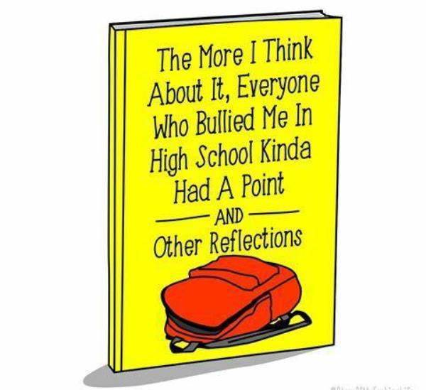 Depression meme of a cartoon book with the title 'The More I Think About It, Everyone Who Bullied Me In High School Kinda Had A Point and Other Reflections'