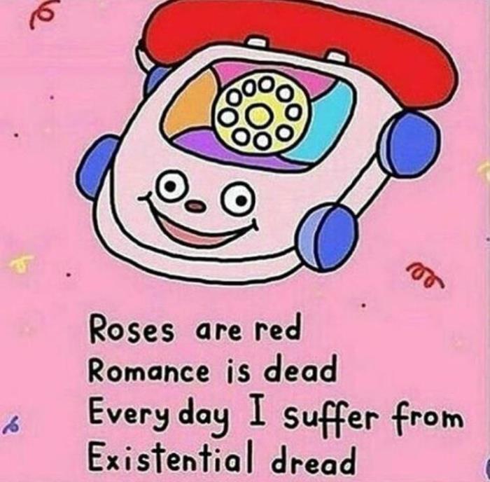 Depression meme of a cartoon drawing of a phone car that says 'Roses are red, romance is dead, every day I suffer from, Existential dread'