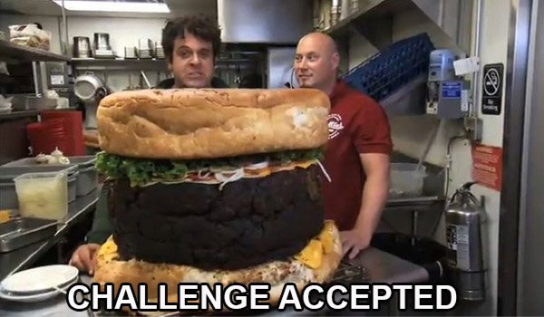 man vs food massive burger - Challenge Accepted