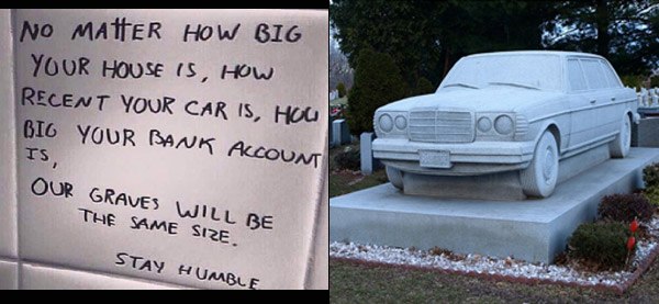 challenge accepted grave - No Matter How Big Your House 15, How Recent Your Car Is, Hou Big Your Bank Account Ts, Our Graves Will Be The Same Size. Stay Humble