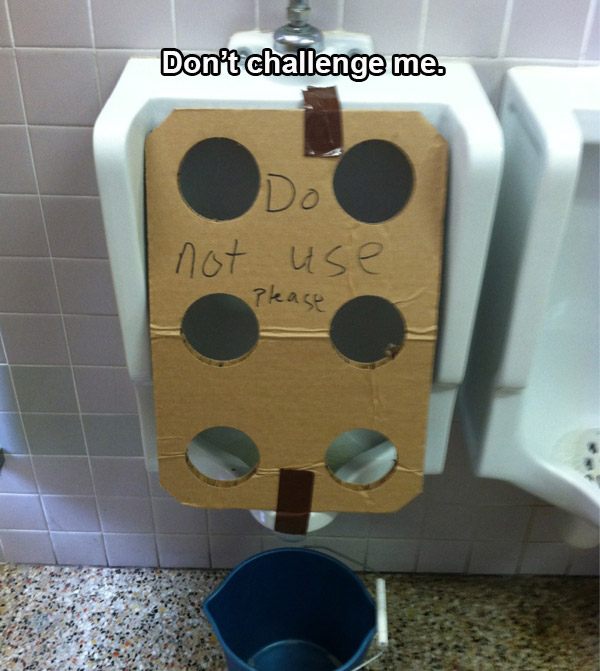 challenge accepted toilet - Don't challenge me Do not use please