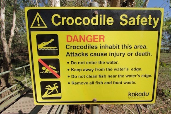 darwin - A Crocodile Safety Danger Crocodiles inhabit this area. Attacks cause injury or death. Do not enter the water. Keep away from the water's edge. Do not clean fish near the water's edge. Remove all fish and food waste. kakadu