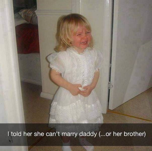 kids cry for ridiculous reasons - I told her she can't marry daddy ...or her brother
