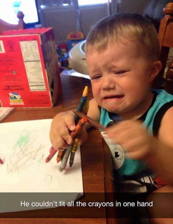 ridiculous reasons why kids cry - He couldn't fit all the crayons in one hand