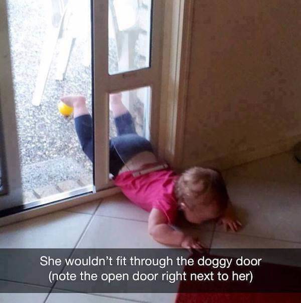 kids cry - She wouldn't fit through the doggy door note the open door right next to her