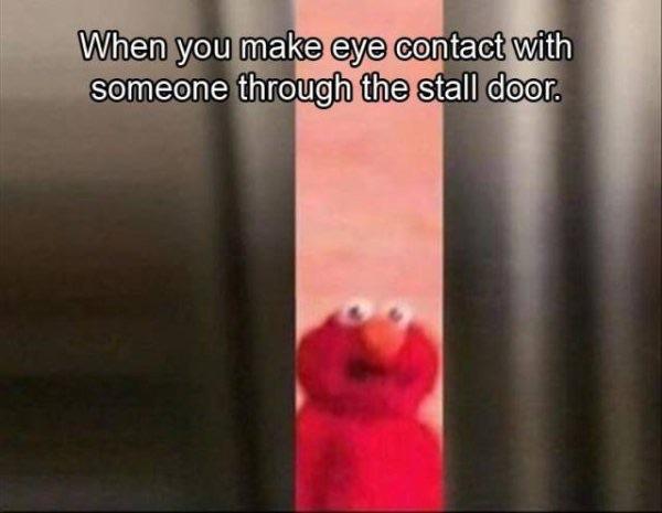 Elmo meme about making eye contact through the bathroom stall door