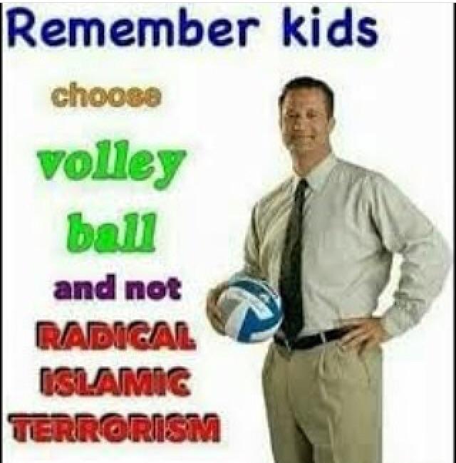 meme stream - super offensive dank memes - Remember kids choose volley ball and not Radigal Islamic Terrorism