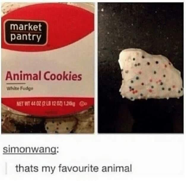 meme stream - market pantry animal cookies - market pantry Animal Cookies White Fudge Net Wt 44 Oz Qu 1207 120g go simonwang thats my favourite animal