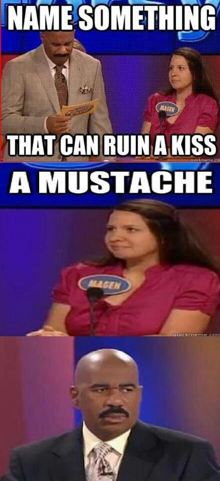 name something that can ruin a kiss - Name Something Chlager That Can Ruin A Kiss A Mustache Calagen