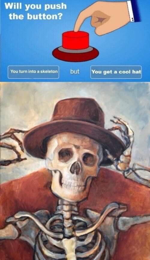 skulduggery pleasant dank memes - Will you push the button? You turn into a skeleton but You get a cool hat
