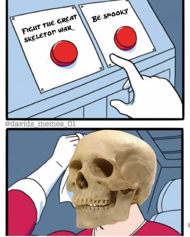 spooky memes - Be Spooky Fight The Great Skeleton War