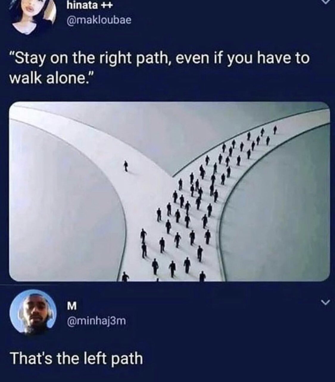 memes - stay on the right path even if you have to walk alone - hinata "Stay on the right path, even if you have to walk alone." That's the left path