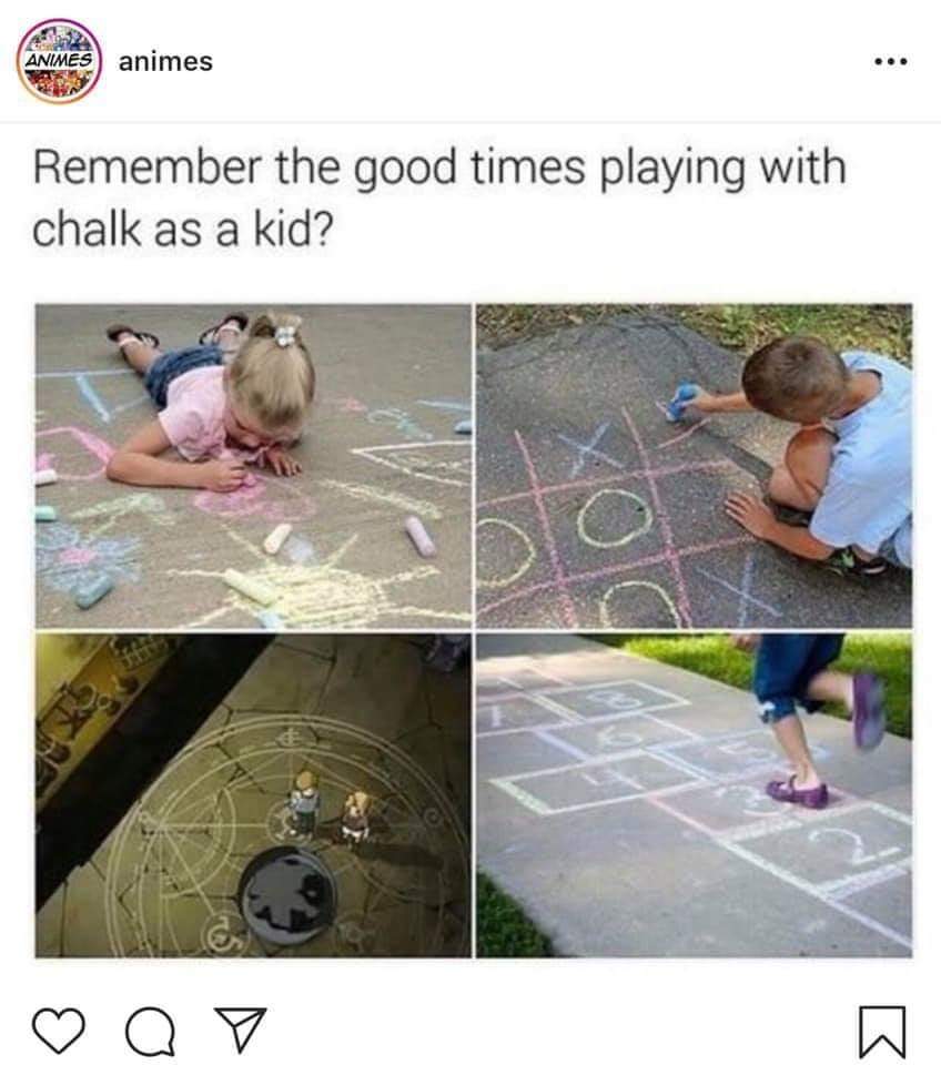 memes  - playing with chalk as a kid meme - A Animes animes Remember the good times playing with chalk as a kid? 00