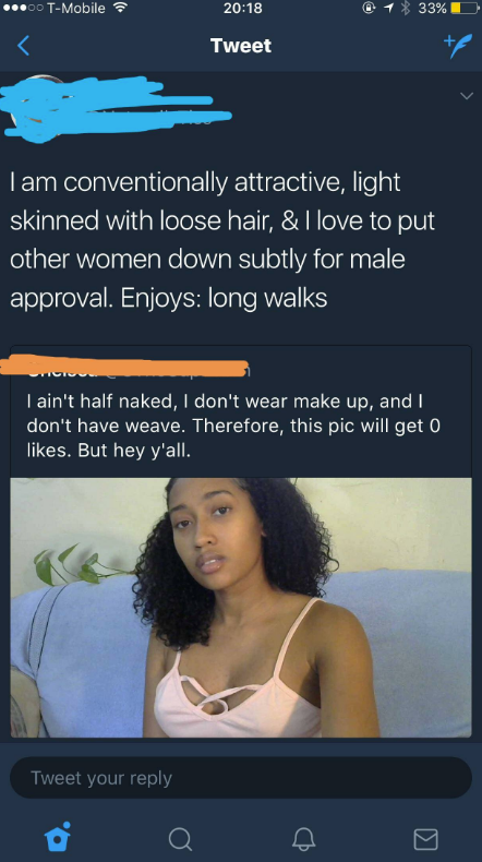 compliments gone wrong - ...00 TMobile 1 33%O Tweet Tam conventionally attractive, light skinned with loose hair, & I love to put other women down subtly for male approval. Enjoys long walks I ain't half naked, I don't wear make up, and I don't have weave